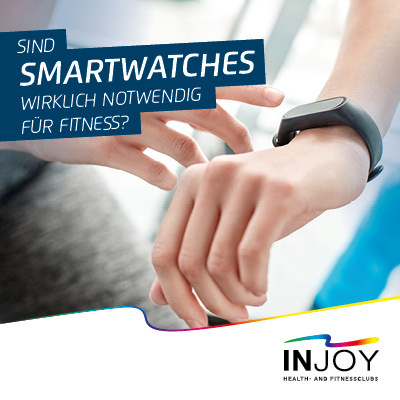 INJOY - Sind Smartwatches wirklich notwendig für Fitness?