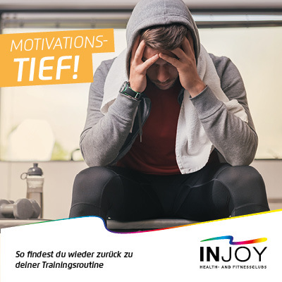 INJOY - Motivationstief: So findest du wieder zurück zu deiner Trainingsroutine