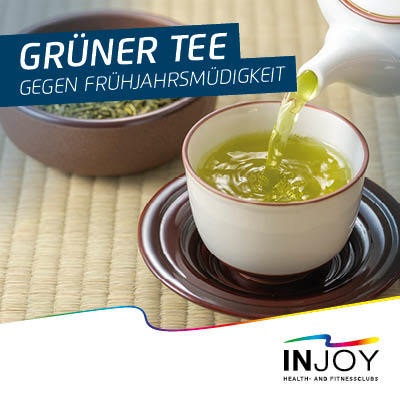 INJOY - Grüner Tee gegen Frühjahrsmüdigkeit